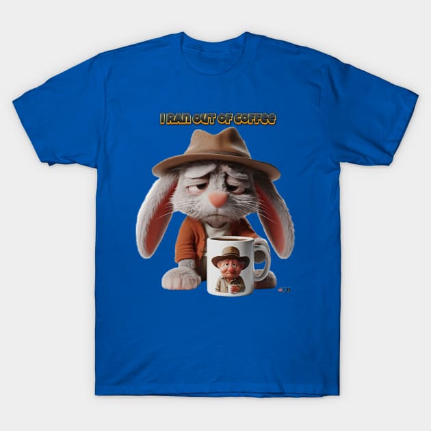 I Ran Out of Coffee Bunny by focusln T-Shirt by Darn Doggie Club by focusln